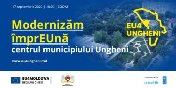 Modernizăm împrEUnă centrul municipiului Ungheni